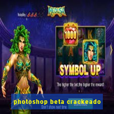 photoshop beta crackeado